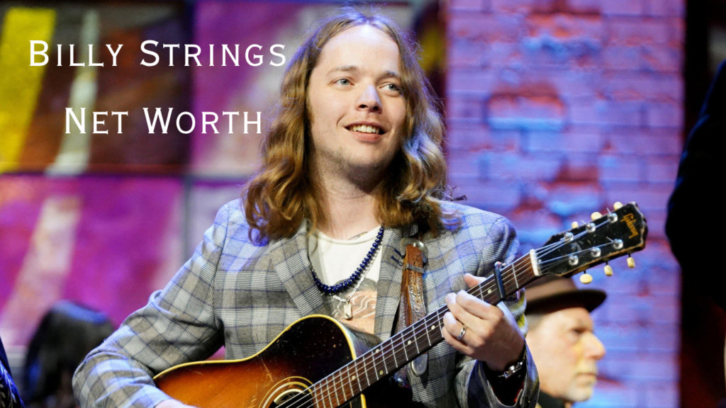 Billy Strings Net Worth